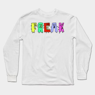 Cute Freak Motivational Text Illustrated Dancing Letters, Blue, Green, Pink for all people, who enjoy Creativity and are on the way to change their life. Are you Confident for Change? To inspire yourself and make an Impact. Long Sleeve T-Shirt